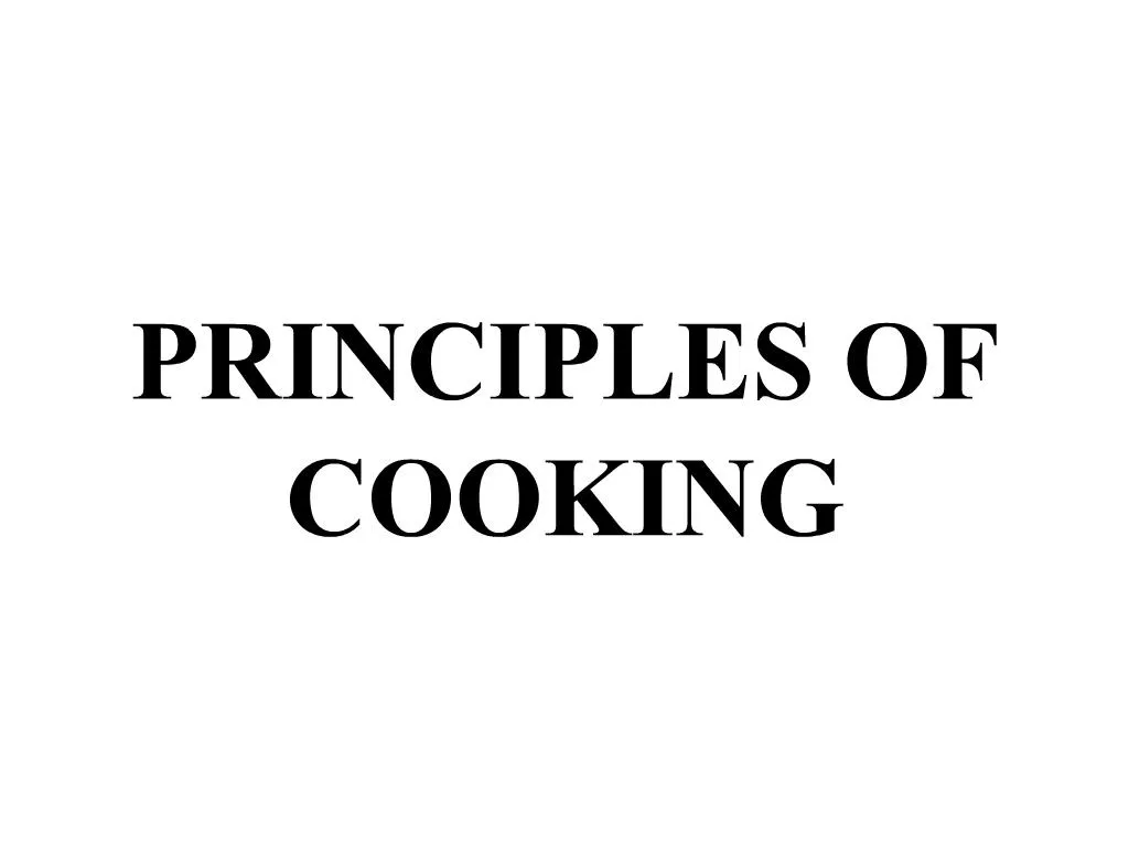 PPT - PRINCIPLES OF COOKING PowerPoint Presentation, Free Download - ID ...