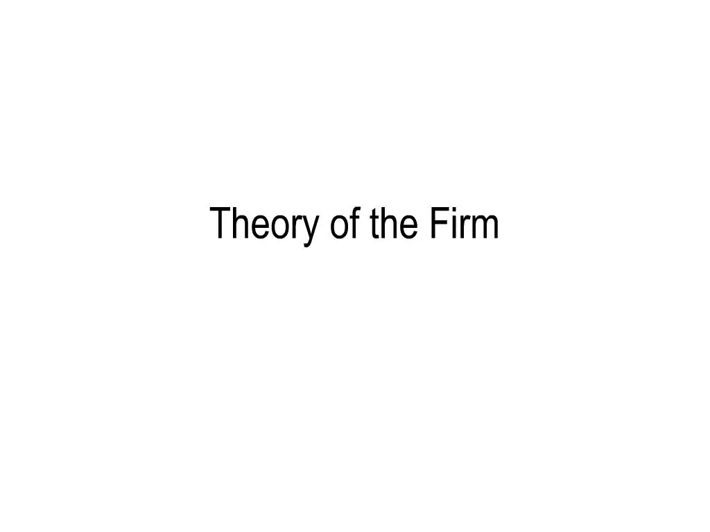 PPT - Theory Of The Firm PowerPoint Presentation, Free Download - ID:664666