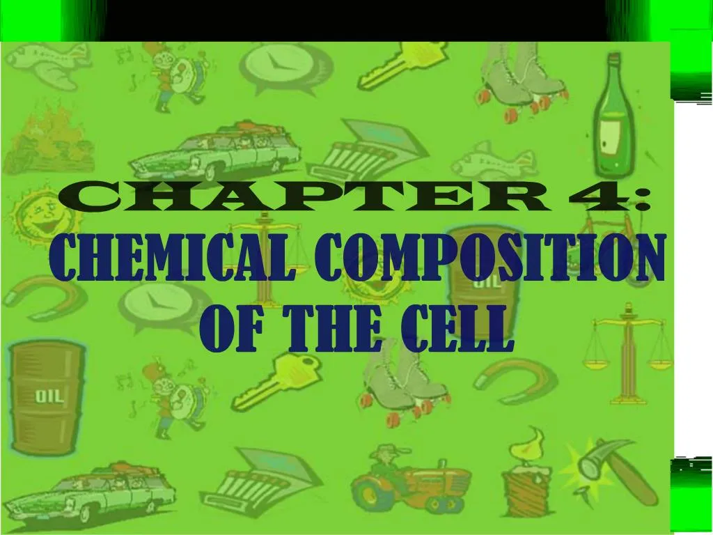 PPT CHAPTER 4 CHEMICAL COMPOSITION OF THE CELL PowerPoint