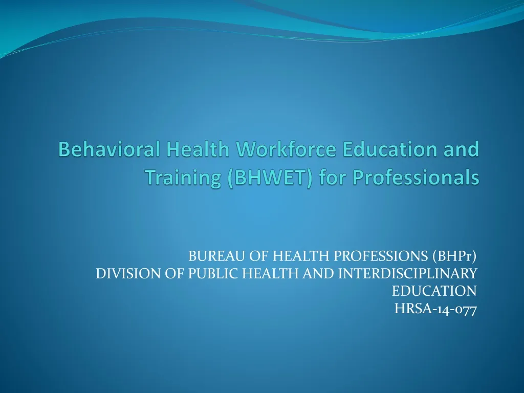 PPT - Behavioral Health Workforce Education And Training (BHWET) For ...