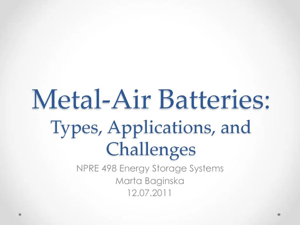 PPT MetalAir Batteries Types, Applications, and Challenges