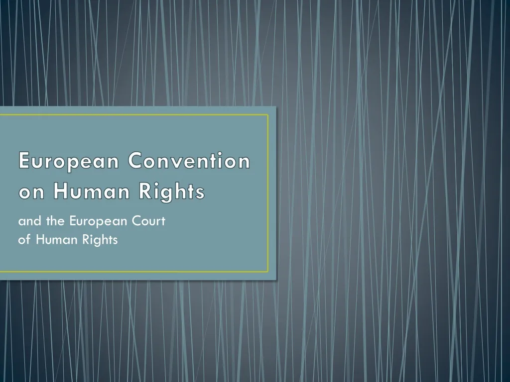 PPT - European Convention On Human Rights PowerPoint Presentation, Free ...