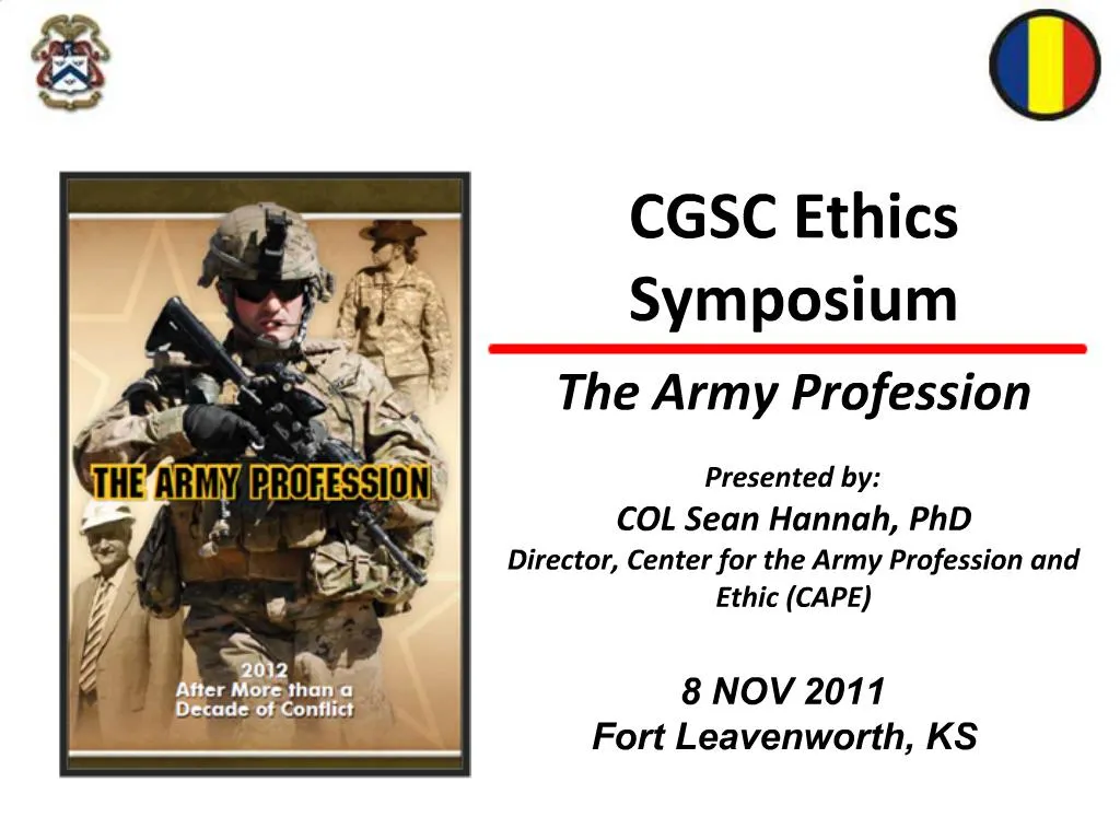 PPT - CGSC Ethics Symposium The Army Profession Presented by: COL Sean ...