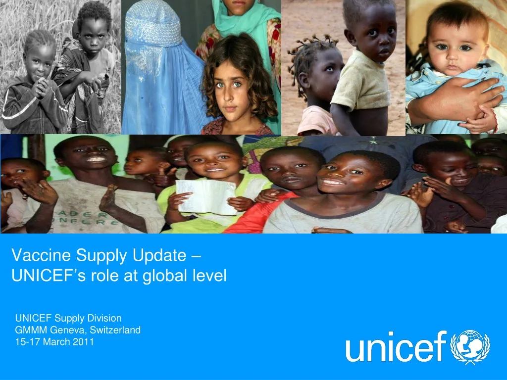 vaccine supply update unicef s role at global level n.
