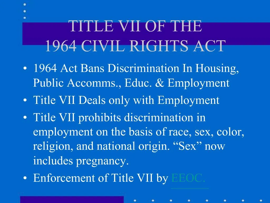 PPT TITLE VII OF THE 1964 CIVIL RIGHTS ACT PowerPoint Presentation