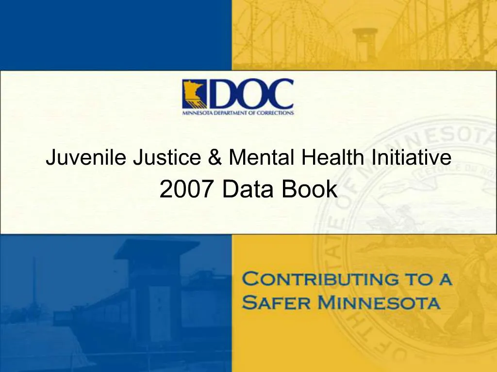 PPT - Juvenile Justice Mental Health Initiative 2007 Data Book ...