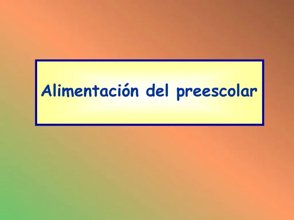 PPT - Alimentaci N Del Preescolar PowerPoint Presentation, Free ...