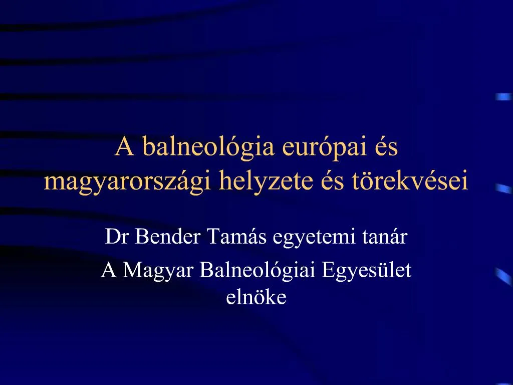 PPT - A Balneol Gia Eur Pai S Magyarorsz Gi Helyzete S T Rekv Sei ...