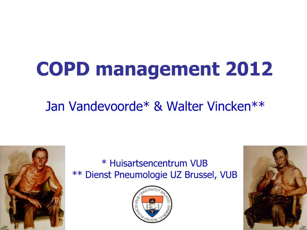 PPT - COPD management 2012 ROLE OF INFECTION AND Jan Vandevoorde Walter ...