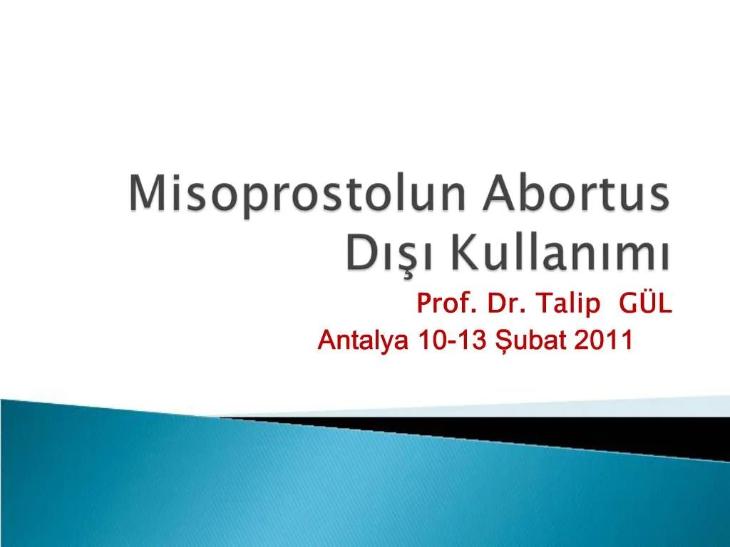 PPT - Misoprostolun Abortus Disi Kullanimi PowerPoint Presentation ...