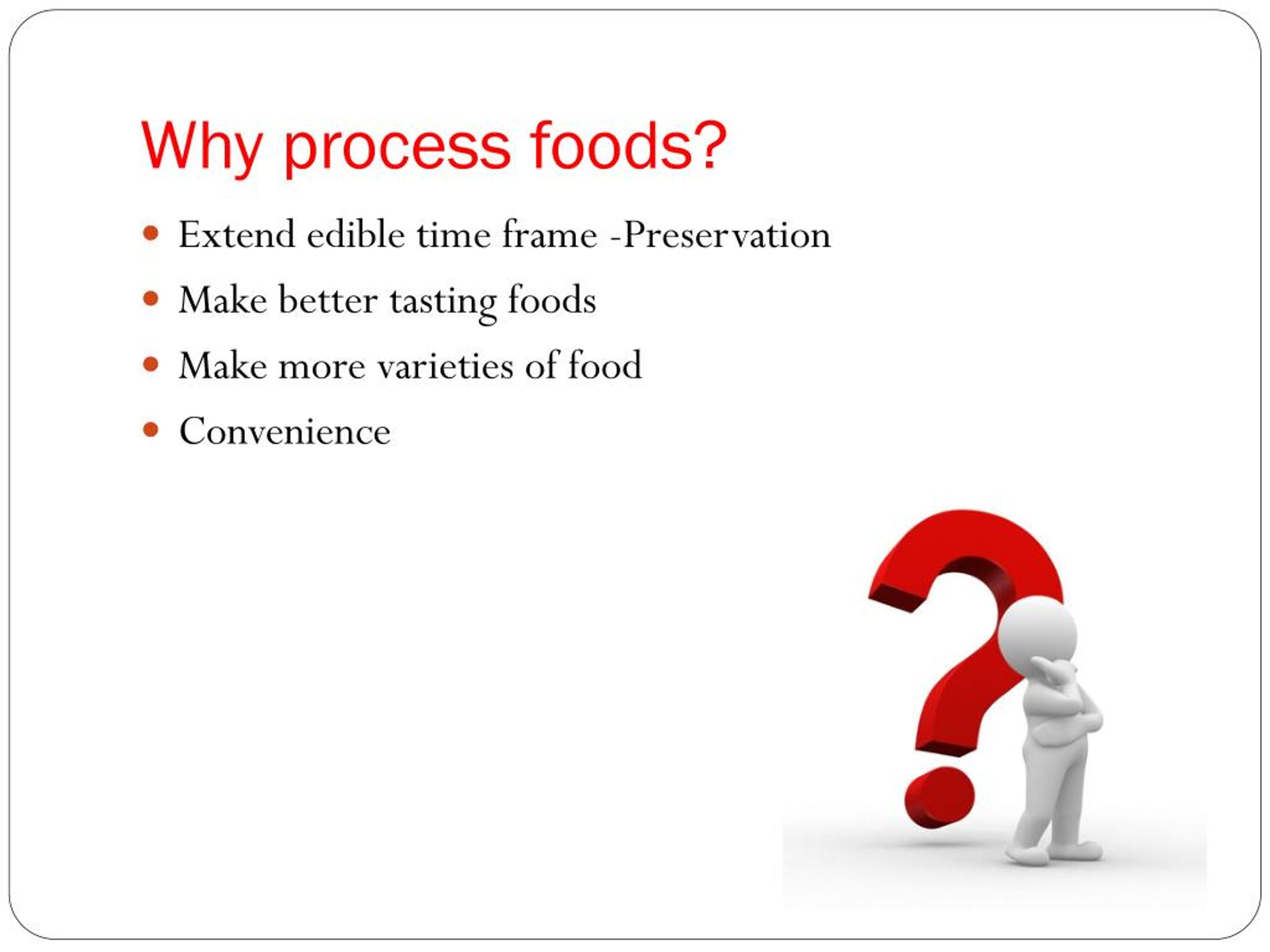 Why Do We Need To Process Food Give Three Reasons