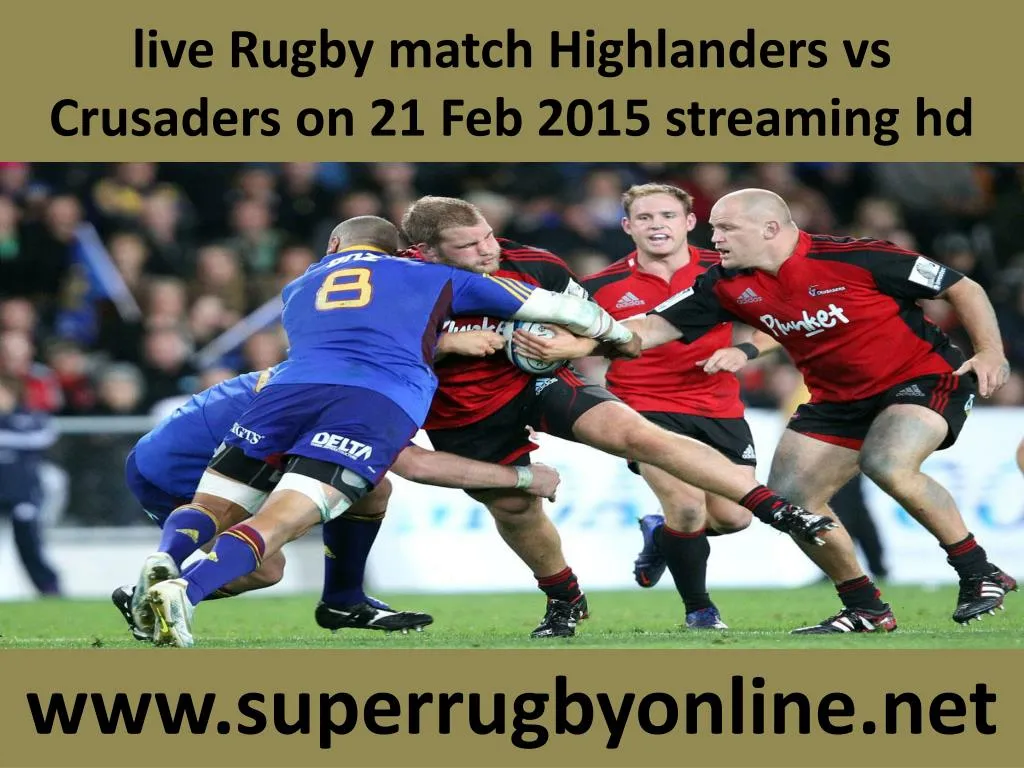 live rugby match highlanders vs crusaders on 21 feb 2015 streaming hd n.