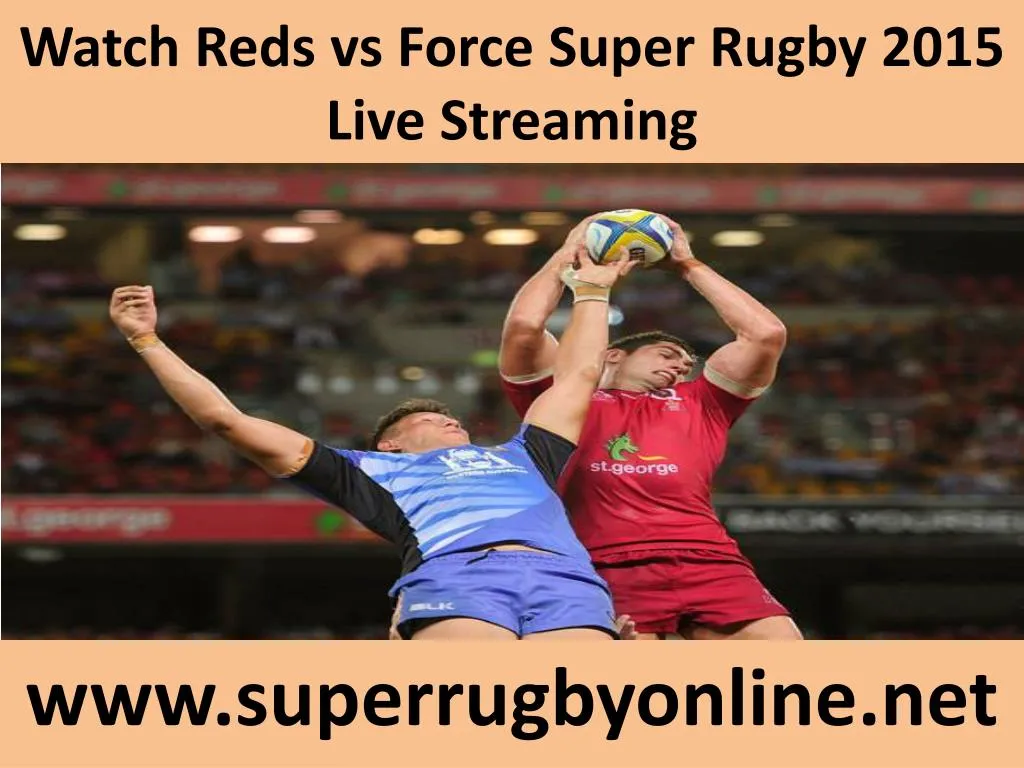 watch reds vs force super rugby 2015 live streaming n.