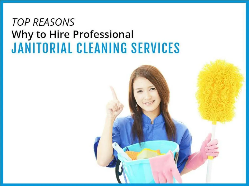 PPT Why to Hire Janitorial Services in Victoria BC Reasons