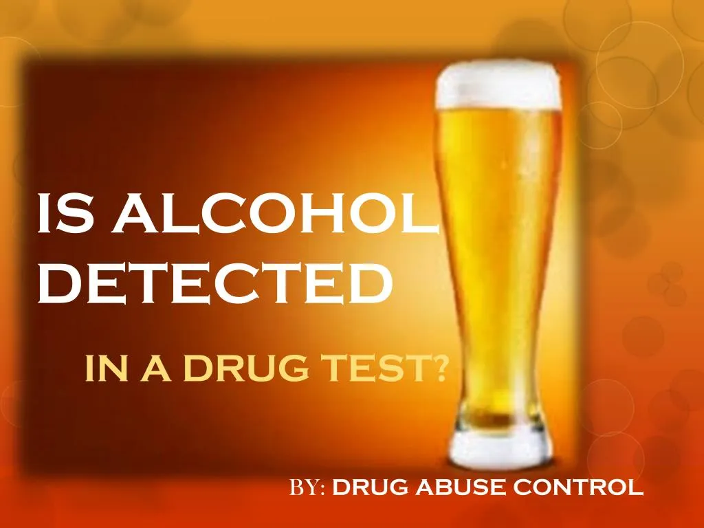 PPT Is Alcohol Detected in a Drug Test? PowerPoint Presentation, free