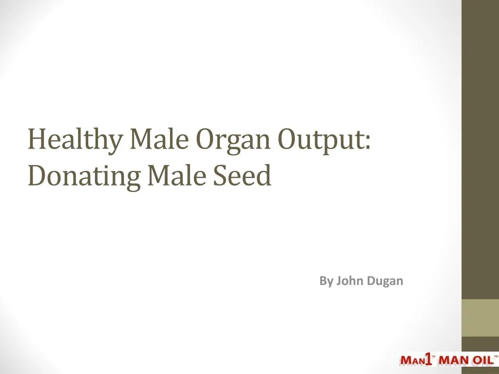 healthy male organ output donating male seed n.