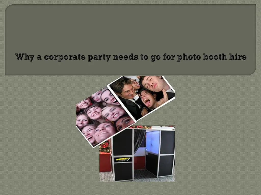 PPT Why a corporate party needs to go for photo booth hire PowerPoint