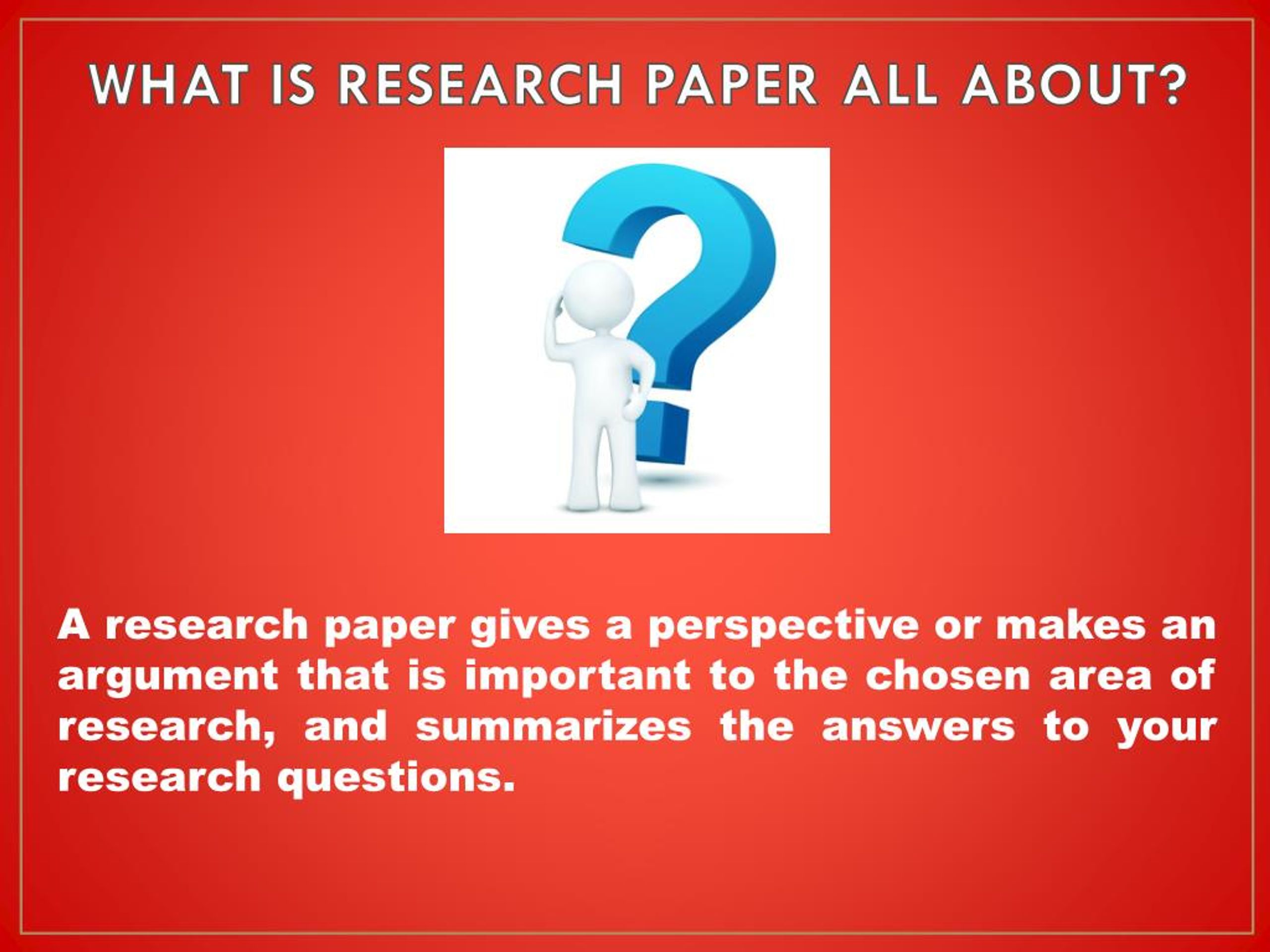 what is research paper all about