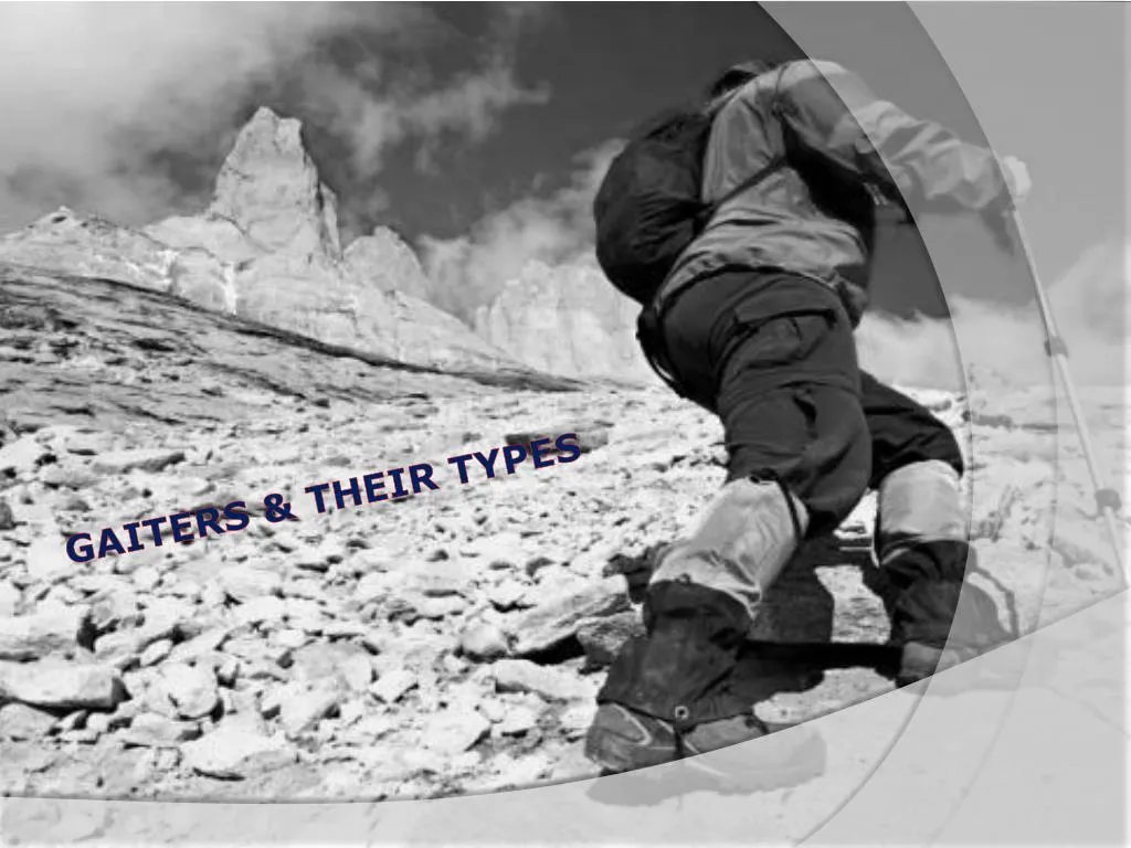 PPT Gaiters What Are They & How To Choose the Right One PowerPoint Presentation ID7131889