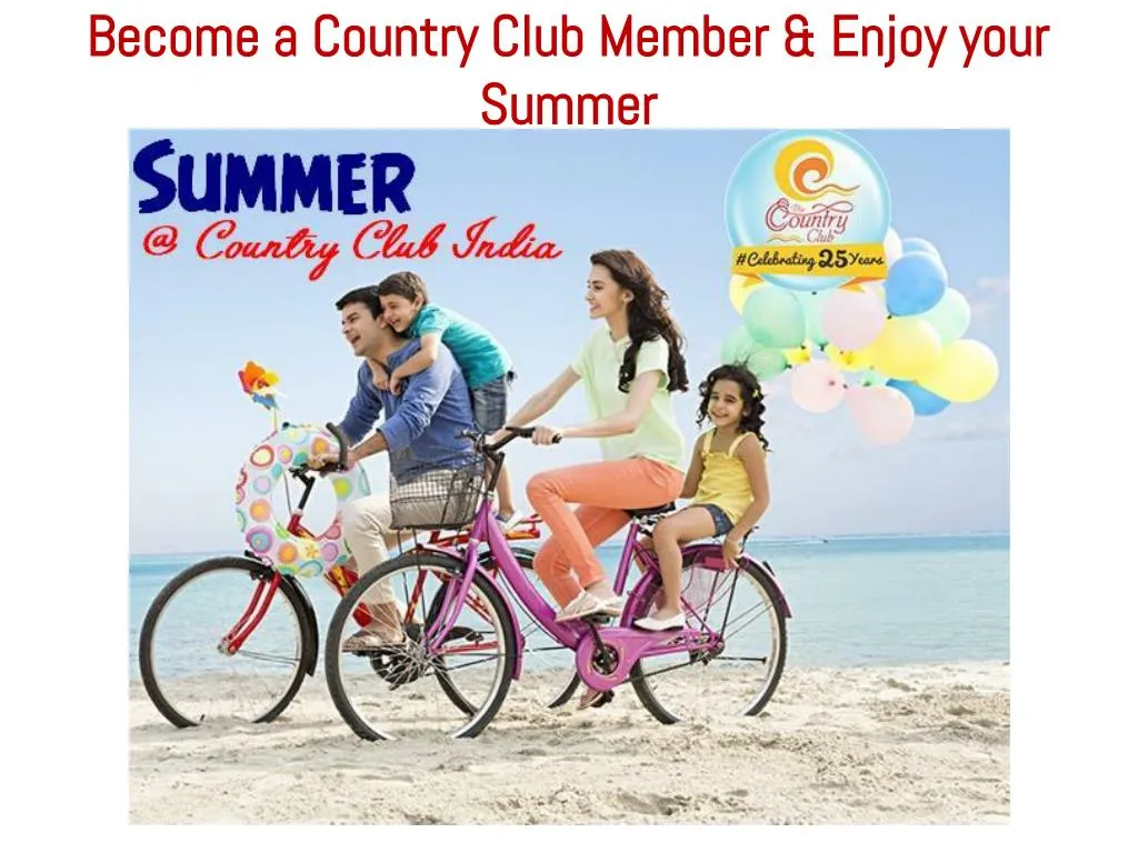 become a country club member enjoy your summer n.