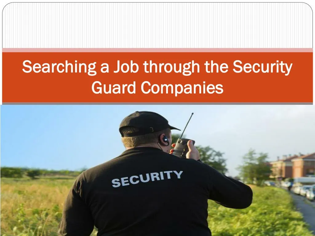 PPT - Searching a Job through the Security Guard Companies PowerPoint ...