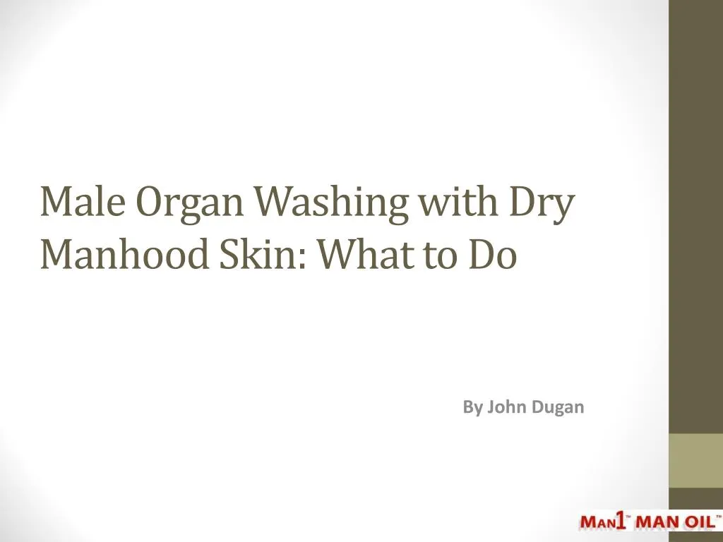 male organ washing with dry manhood skin what to do n.