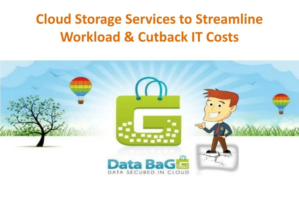 cloud storage services to streamline workload cutback it costs n.