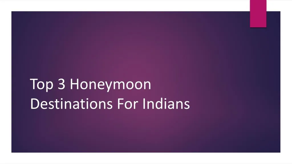 top 3 honeymoon destinations for indians n.