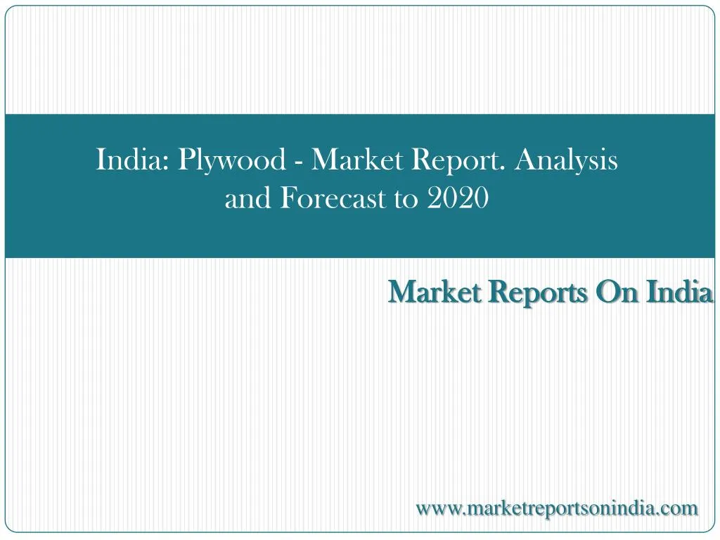 india plywood market report analysis and forecast to 2020 n.