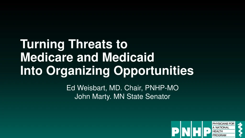 turning threats to medicare and medicaid into organizing opportunities n.