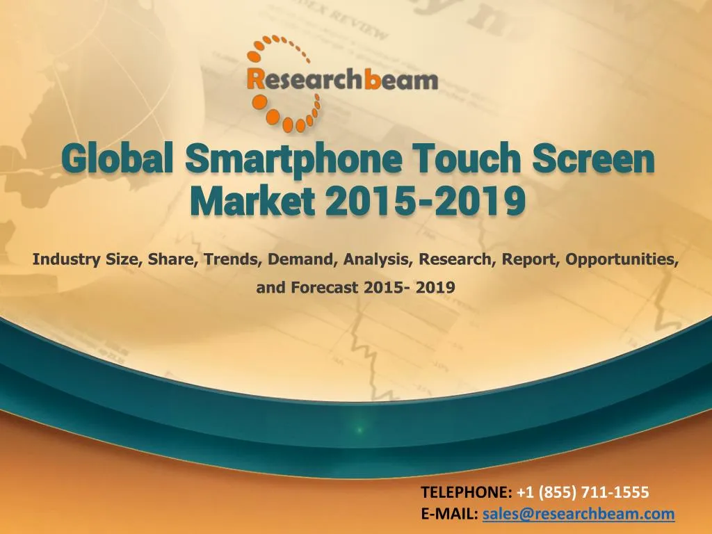 global smartphone touch screen market 2015 2019 n.