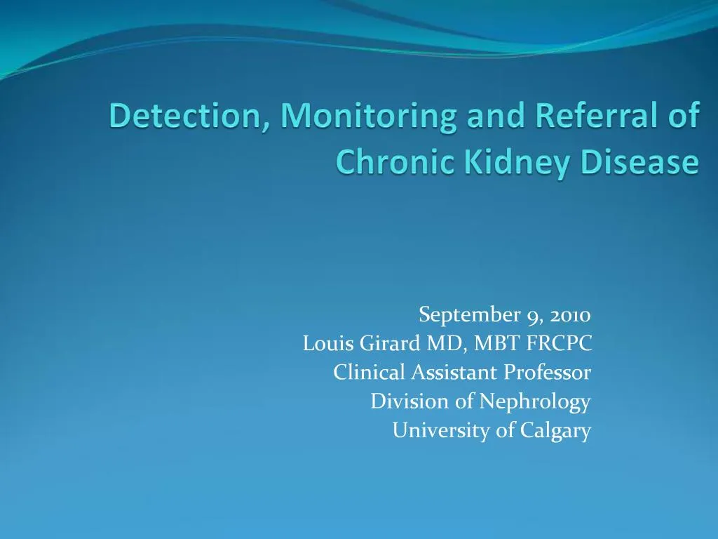 PPT - Detection, Monitoring and Referral of Chronic Kidney Disease ...