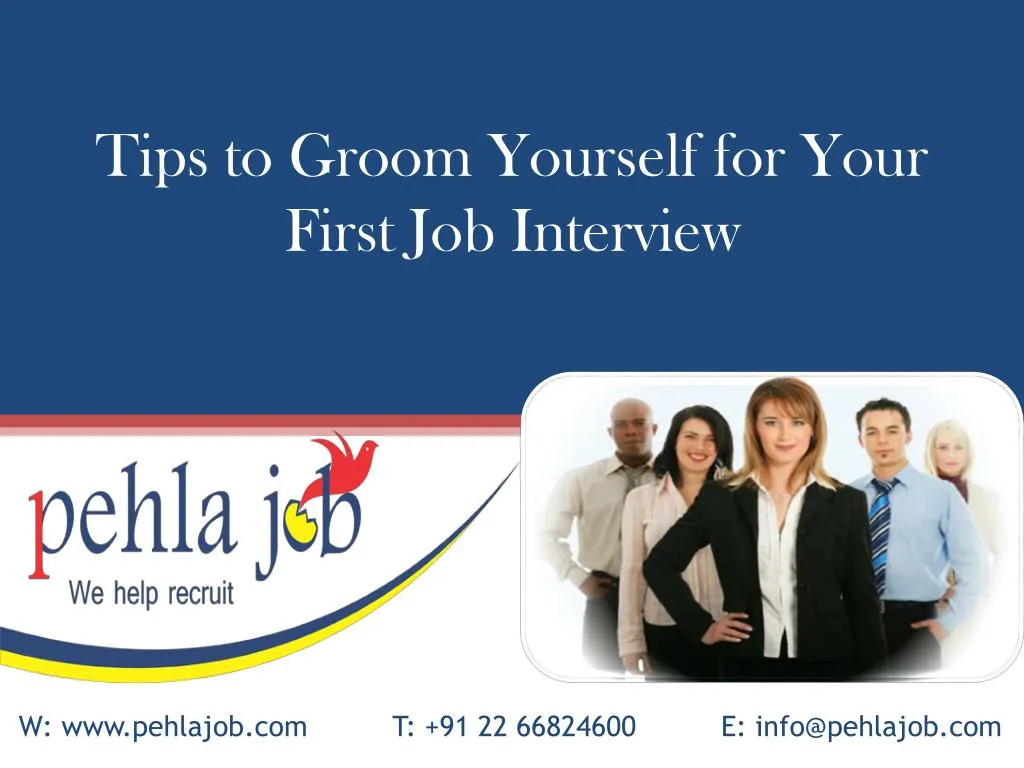 tips to groom yourself for your first job interview n.