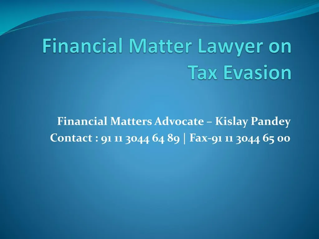 Ppt Financial Matter Lawyer On Tax Evasion Powerpoint Presentation