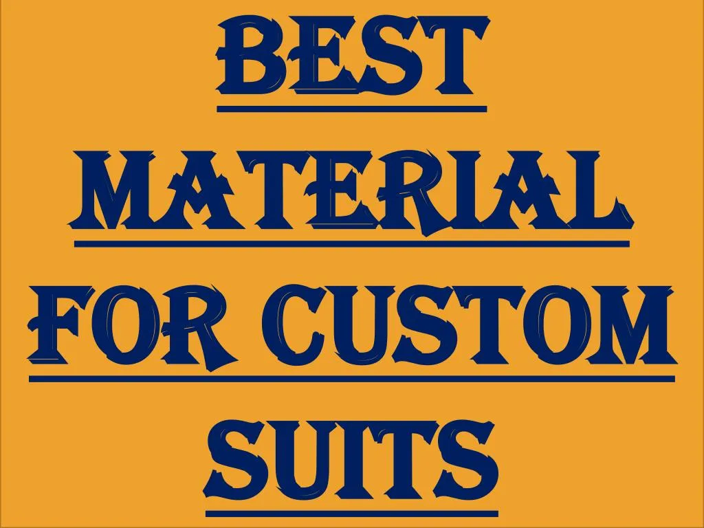 best material for custom suits n.