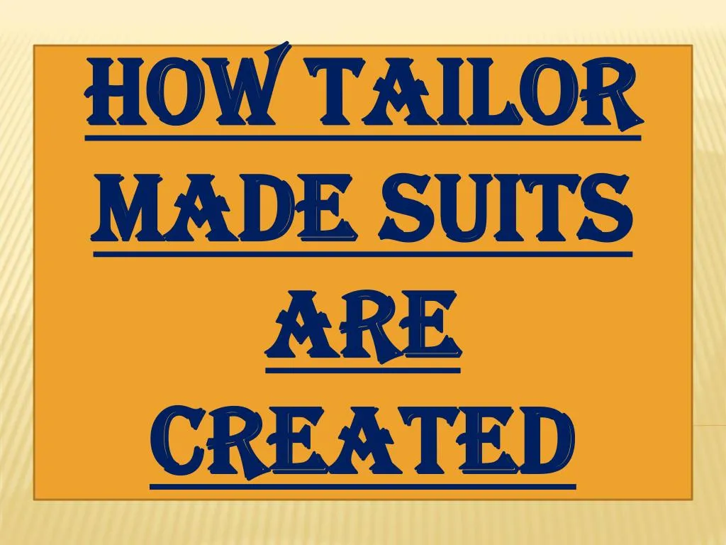 how tailor made suits are created n.