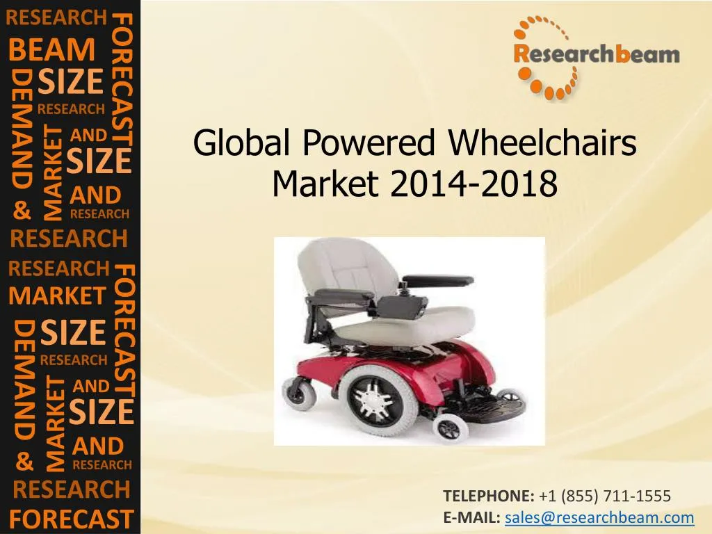 PPT Global Powered Wheelchairs Market Size, Growth, 20142018
