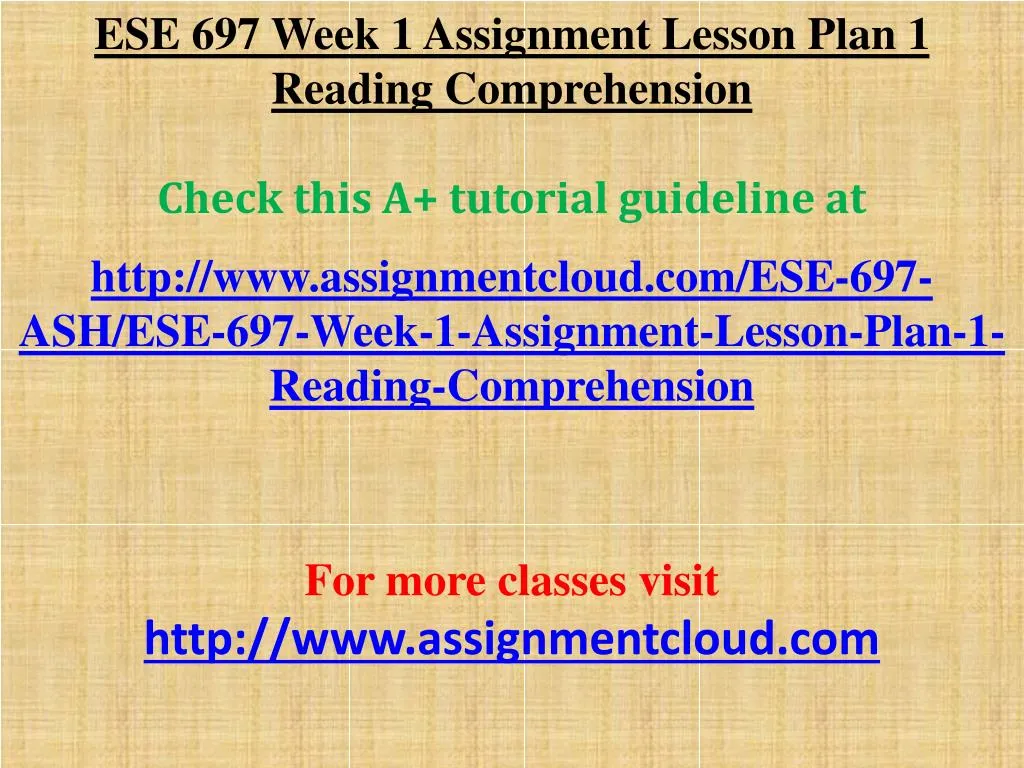 ese 697 week 1 assignment lesson Ese 697 week 1 dq 1 aligning instruction with common core state standards and the iep ese 697 week 1 dq 2 designing in mini-lesson in reading comprehension ese 697 week 1 assignment lesson plan #1 reading comprehension ese 697 week 2 dq 1 planning accommodations for instruction ese 697 week 2 dq 2 designing a mini-lesson. ese 697 week 1 assignment lesson Ese 697 week 1 dq 1 aligning instruction with common core state standards and the iep ese 697 week 1 dq 2 designing in mini-lesson in reading comprehension ese 697 week 1 assignment lesson plan #1 reading comprehension ese 697 week 2 dq 1 planning accommodations for instruction ese 697 week 2 dq 2 designing a mini-lesson.