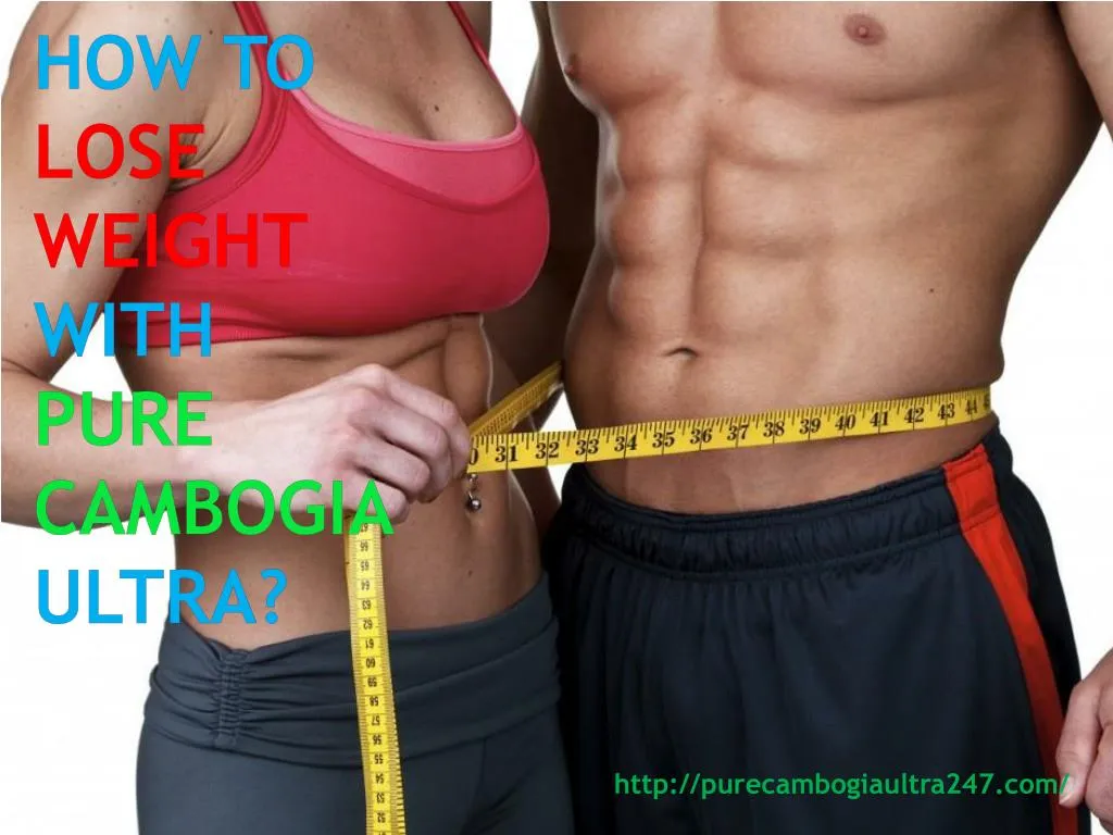 how to lose weight with pure cambogia ultra n.