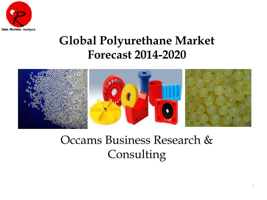 PPT - Global Polyurethane Market | Forecast 2014-2020 PowerPoint ...