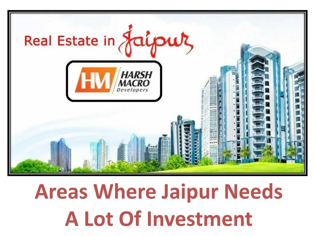 areas where jaipur needs a lot of investment n.