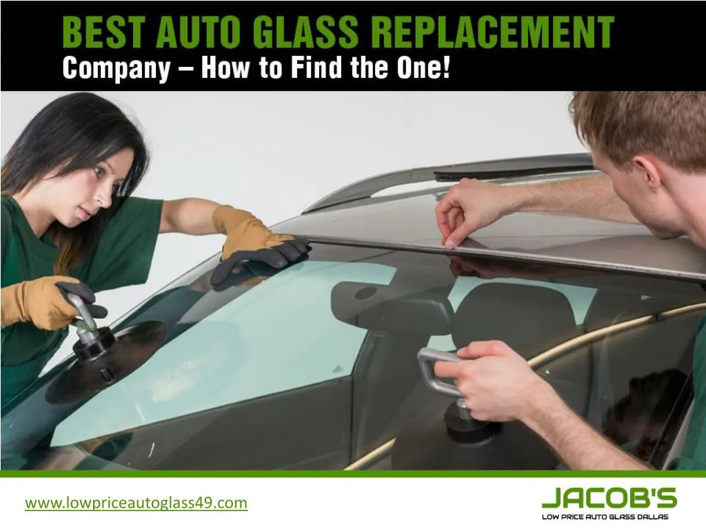 best auto glass replacement company how to find the one n.
