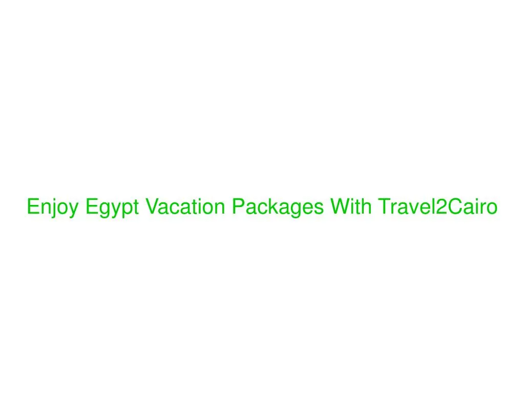 enjoy egypt vacation packages with travel2cairo n.