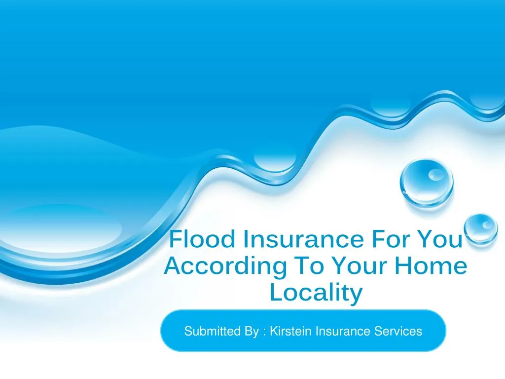 Ppt Flood Insurance For You According To Your Home Locality