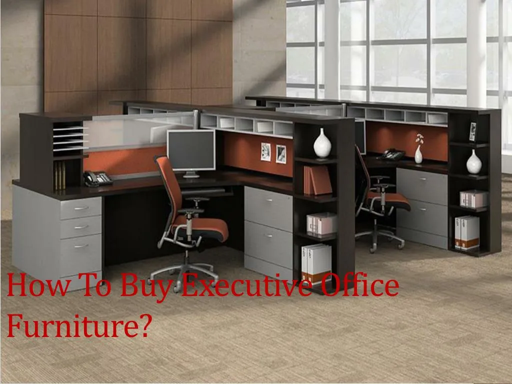 how to buy executive office furniture n.