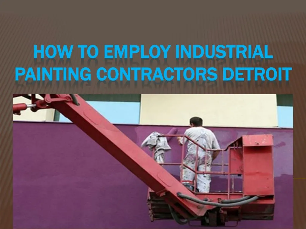 how to employ industrial painting contractors detroit n.
