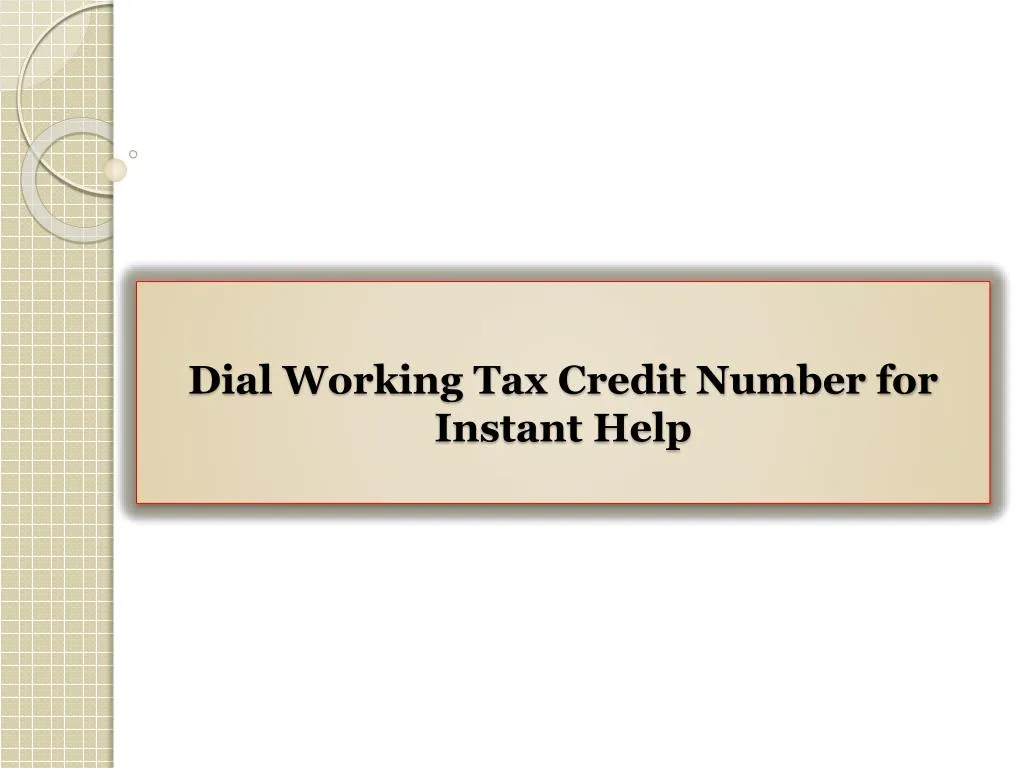 ppt-dial-working-tax-credit-number-for-instant-help-powerpoint