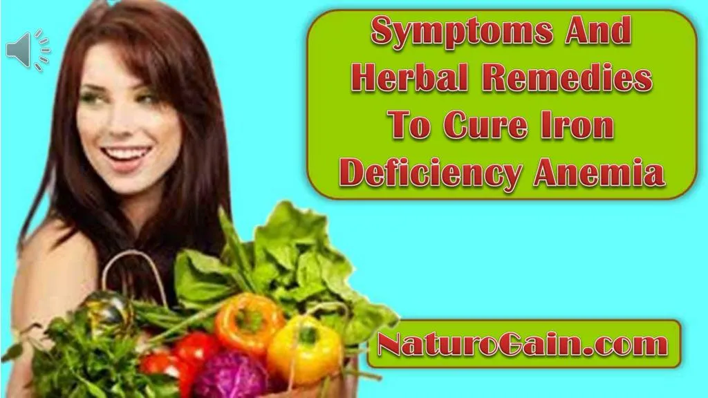 Ppt Symptoms And Herbal Remedies To Cure Iron Deficiency Anemia Powerpoint Presentation Id 