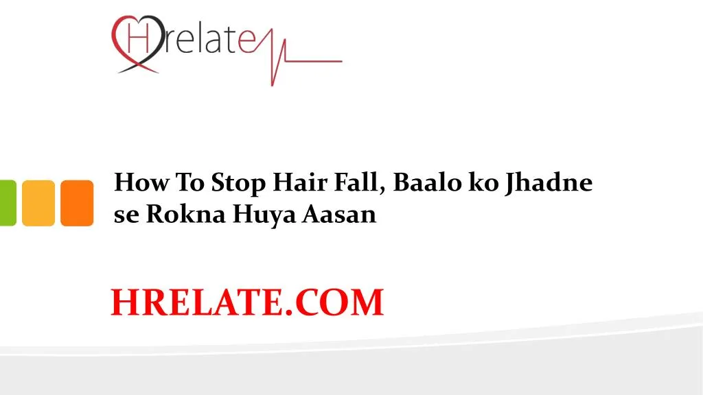 Ppt How To Stop Hair Fall In Hindi Rokiye Apane Girte Baalo Ko