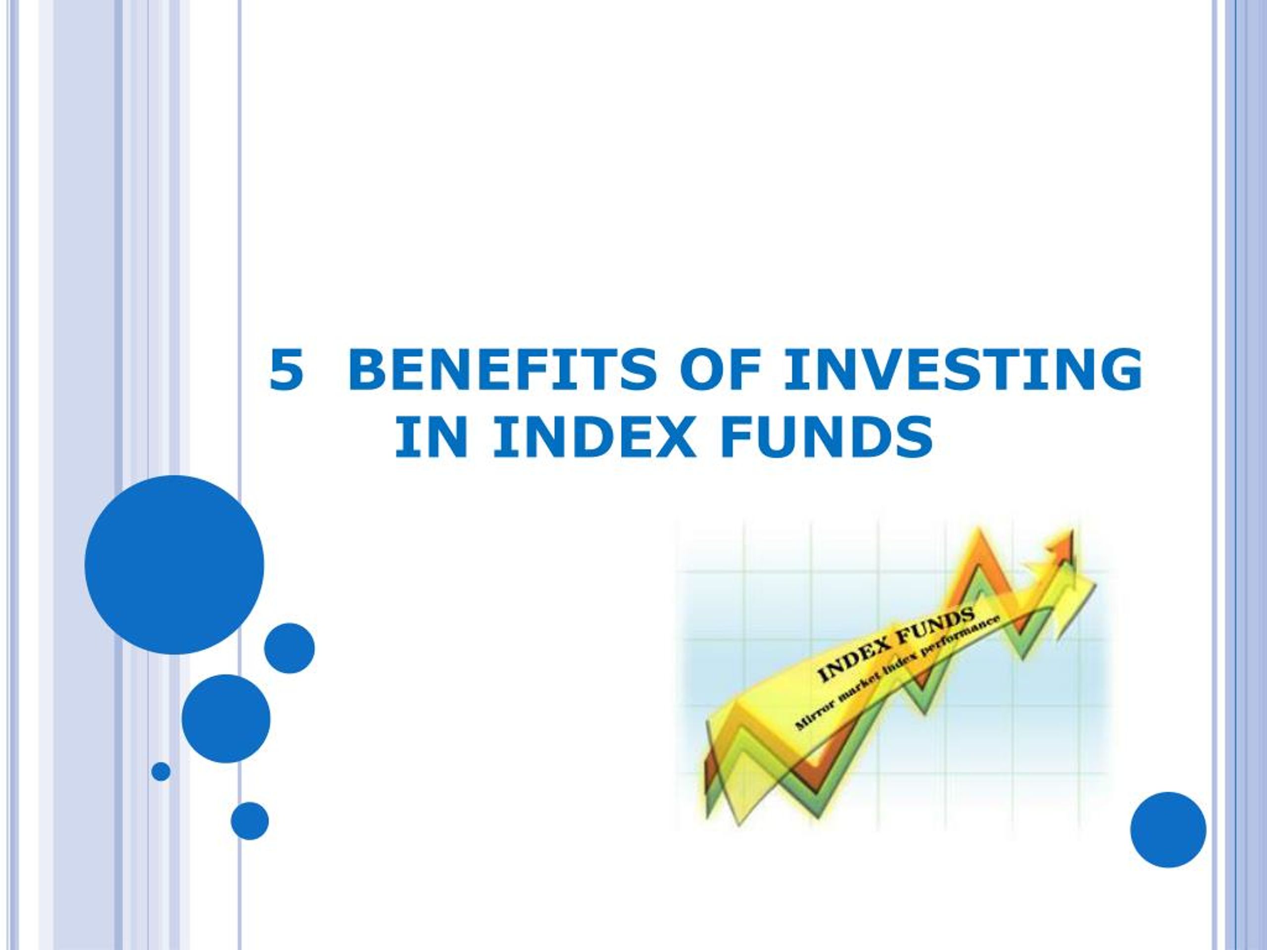 PPT 5 BENEFITS OF INVESTING IN INDEX FUNDS PowerPoint Presentation